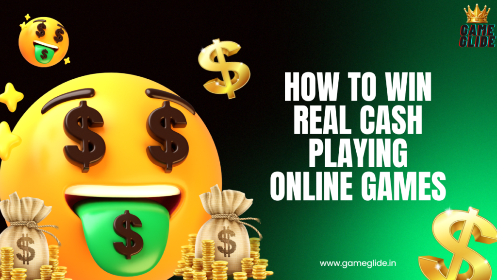 How to Win Real Cash Playing Online Games